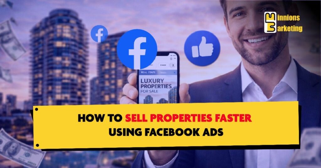 Facebook ads for real estate strategies to generate leads and sell properties faster